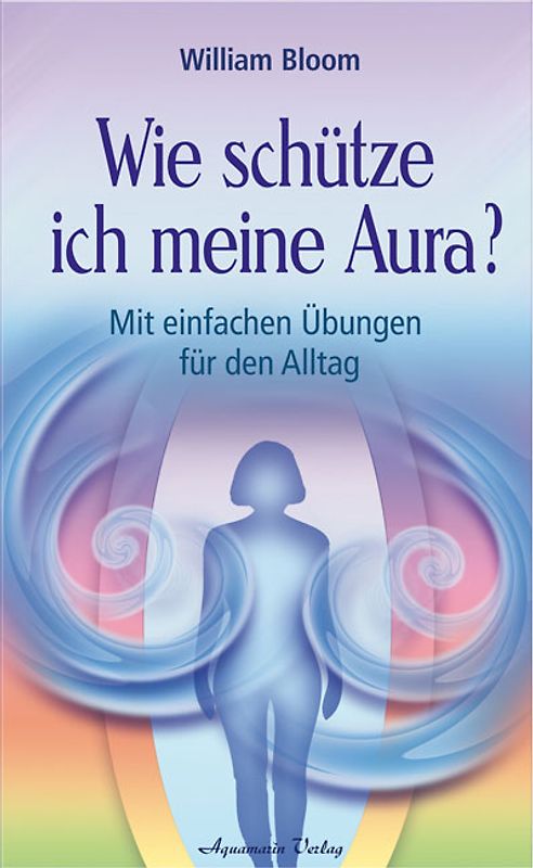 Wie schütze ich meine Aura?
