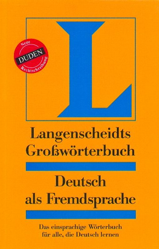 Langenscheidts Grosswörterbuch Deutsch als Fremdsprache. In neuer Rechtschreibung