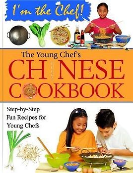 The Young Chef's Chinese Cookbook