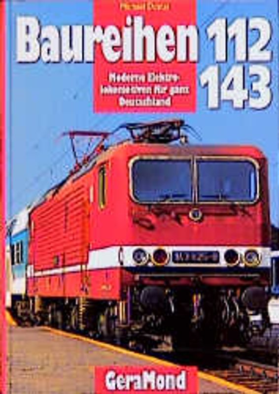Baureihen 112/143. Moderne Elektrolokomotiven für ganz Deutschland