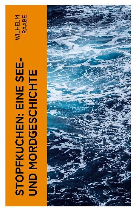 Stopfkuchen: Eine See- und Mordgeschichte