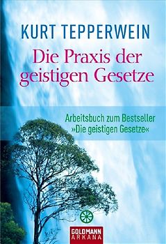 Die Praxis der geistigen Gesetze