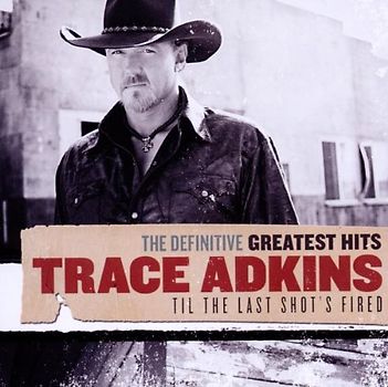Trace Adkins - Definitive Greatest Hits