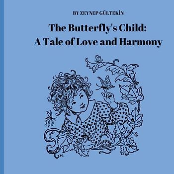 The Butterfly's Child: A Tale of Love and Harmony