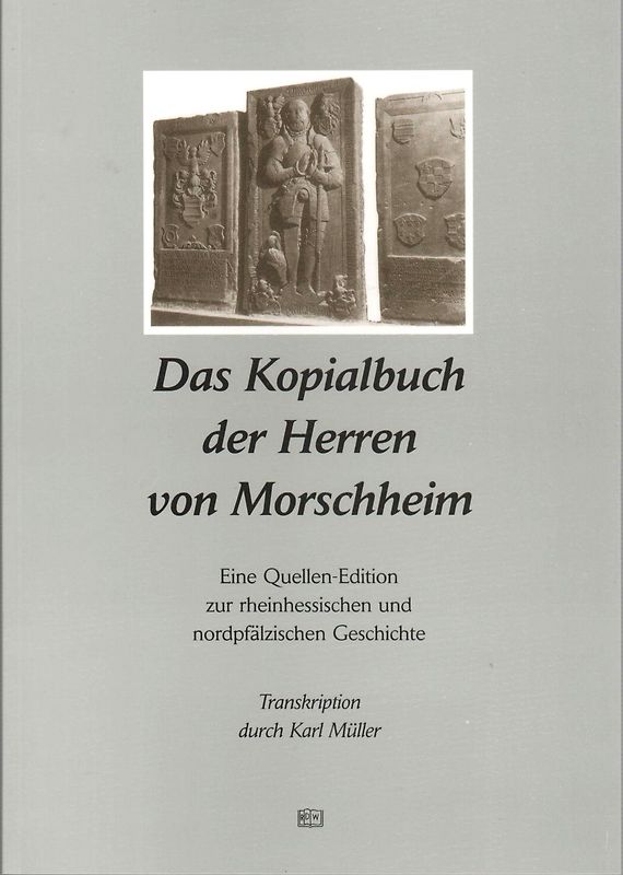 Das Kopialbuch der Herren von Morschheim