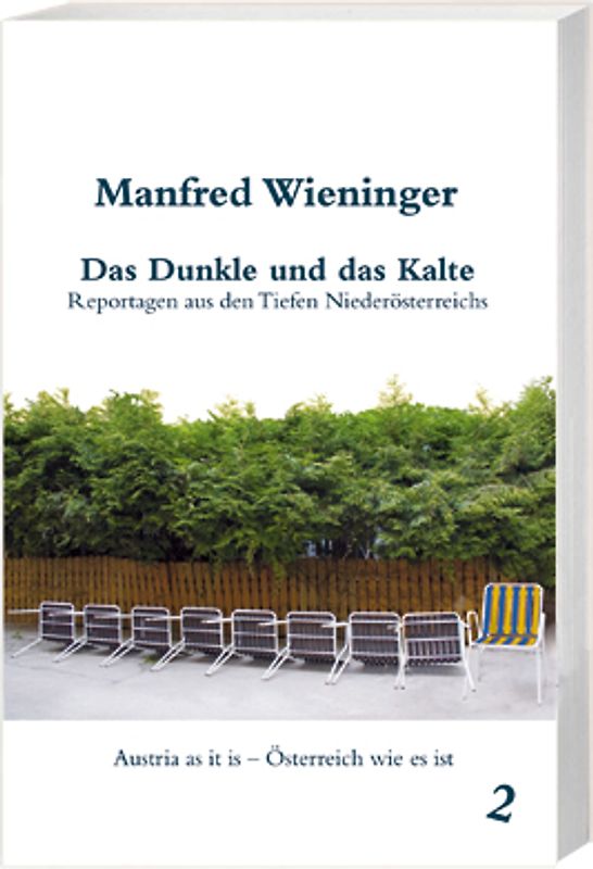 Das Dunkle und das Kalte. Reportagen aus den Tiefen Niederösterreichs