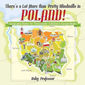 There's a Lot More than Pretty Windmills in Poland! Geography Books for Third Grade Children's Europe Books