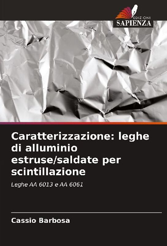 Caratterizzazione: leghe di alluminio estruse/saldate per scintillazione