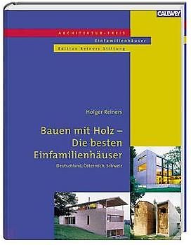 Bauen mit Holz - Die besten Einfamilienhäuser