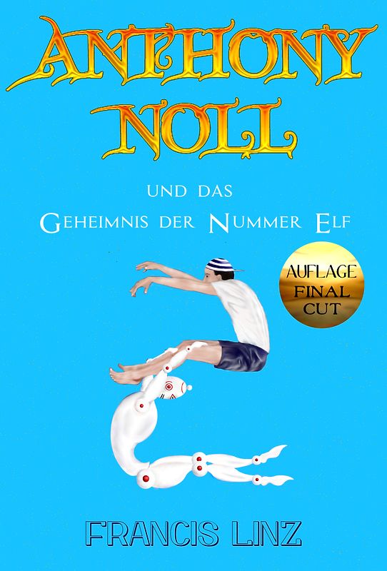 Anthony Noll / Anthony Noll und das Geheimnis der Nummer Elf (Final Cut)