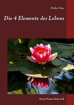 Die 4 Elemente des Lebens