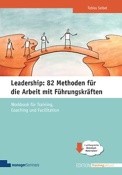 Leadership: 82 Methoden für die Arbeit mit Führungskräften