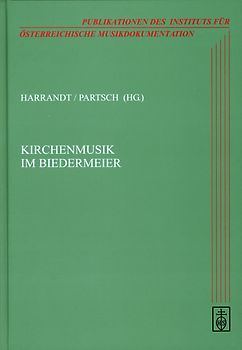Kirchenmusik im Biedermeier. Institutionen, Formen, Komponisten