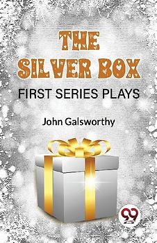 The Silver Box First Series Plays