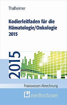 Kodierleitfaden für die Hämatologie/Onkologie 2015