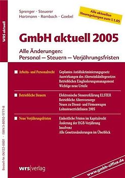 GmbH aktuell 2005. Alle Änderungen: Personal - Steuern - Verjährungsfristen