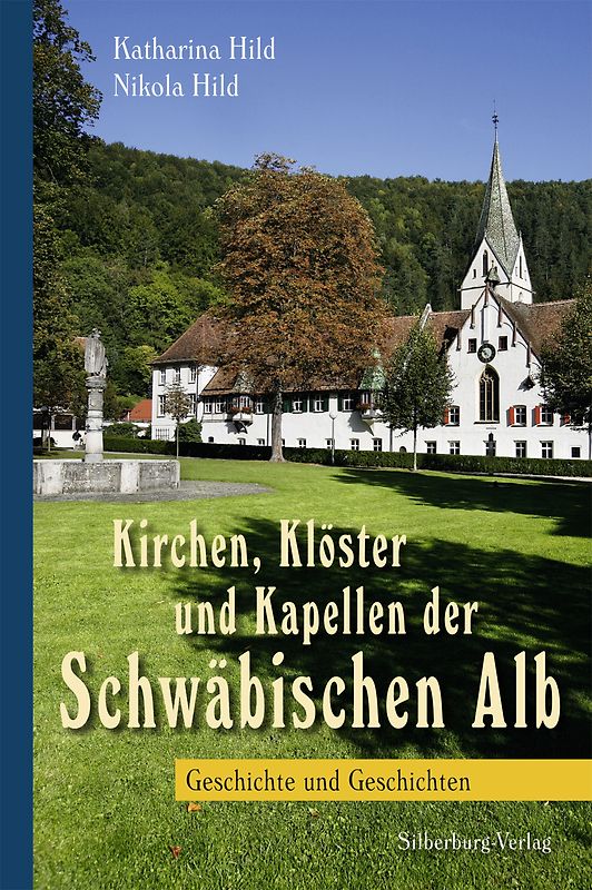 Kirchen, Klöster und Kapellen der Schwäbischen Alb