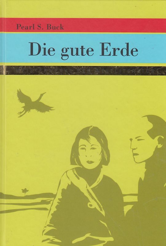 Die gute Erde - Pearl S. Buck [Gebundene Ausgabe]