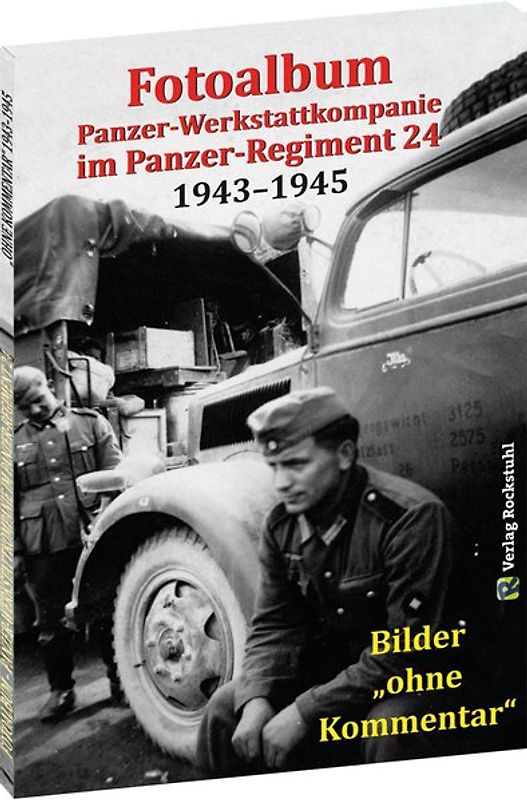 Fotoalbum – Panzer-Werkstattkompanie im Panzer-Regiment 24 in der 24. Panzer-Division 1943–1945