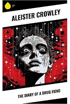 The Diary of a Drug Fiend