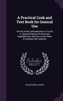 A Practical Cook and Text Book for General Use