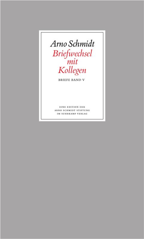 Bargfelder Ausgabe. Briefe von und an Arno Schmidt
