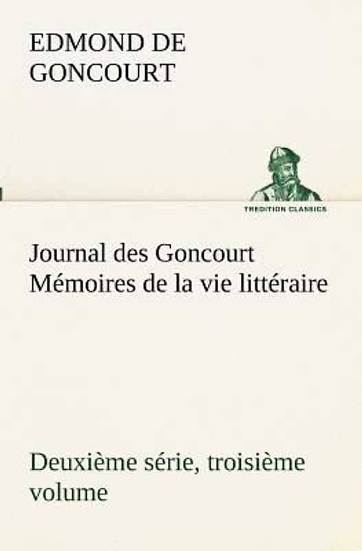 Journal des Goncourt (Deuxième série, troisième volume) Mémoires de la vie littéraire