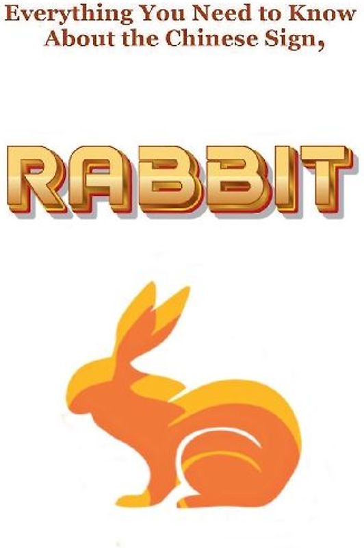 Everything You Need to Know About the Chinese Zodiac Sign, Rabbit