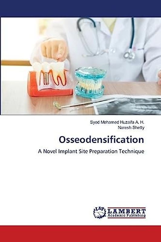 Osseodensification: A Novel Implant Site Preparation Technique