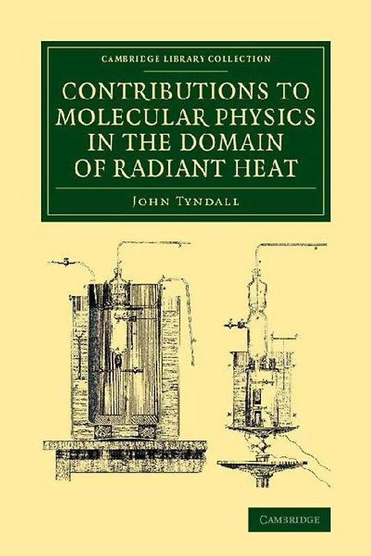 Contributions to Molecular Physics in the Domain of Radiant Heat