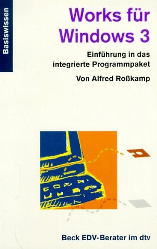 Works für Windows 3. Einführung in das integrierte Programmpaket. Basiswissen