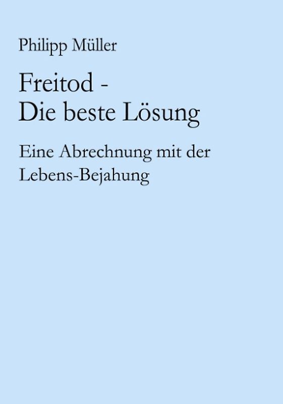 Freitod - Die beste Lösung