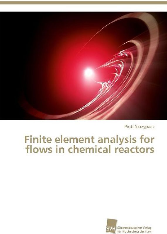 Finite element analysis for flows in chemical reactors