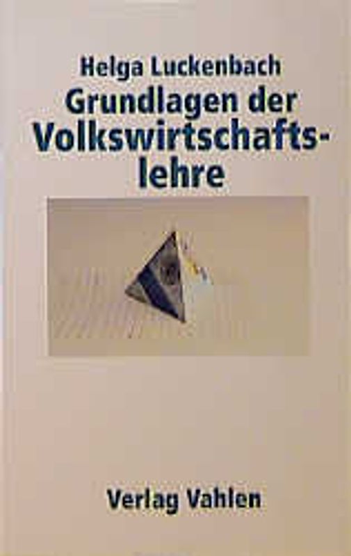 Volkswirtschaftslehre im Überblick Bd. I: Grundlagen der Volkswirtschaftslehre