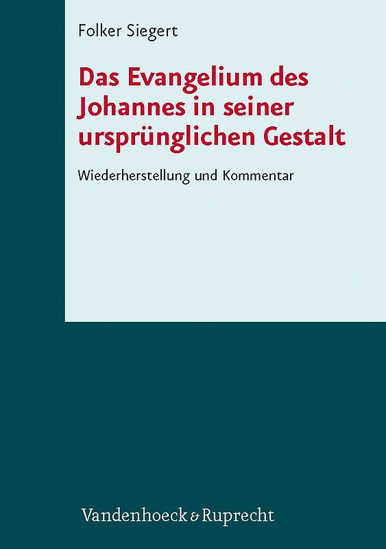 Das Evangelium des Johannes in seiner ursprünglichen Gestalt