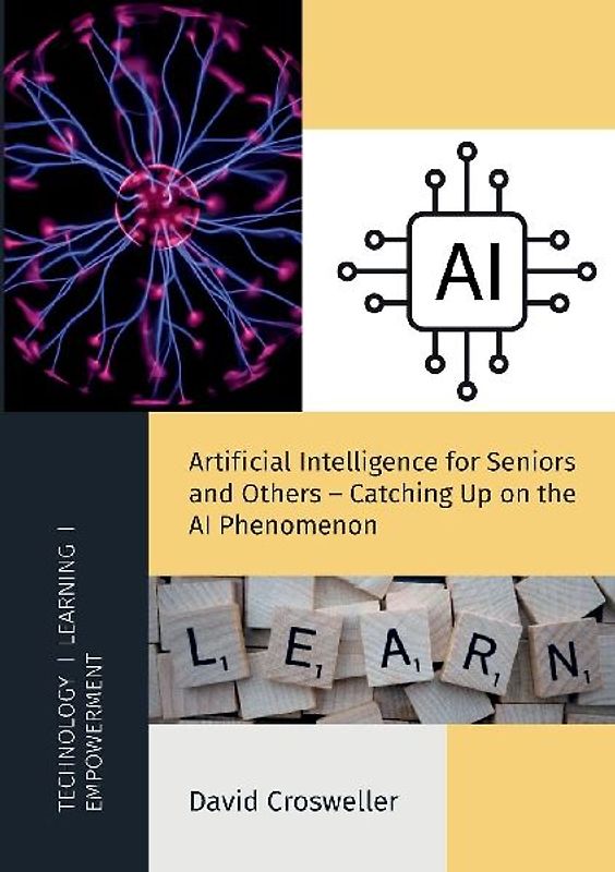 Artificial Intelligence for Seniors and Others - Catching Up on the AI Phenomenon