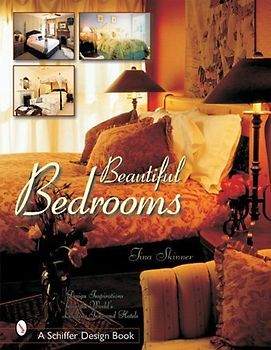 Schiffer Publishing Ltd - Beautiful Bedrooms: Design Inspirations from the World's Leading Inns and Hotels