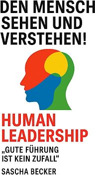 Den Mensch sehen und verstehen! HUMAN LEADERSHIP