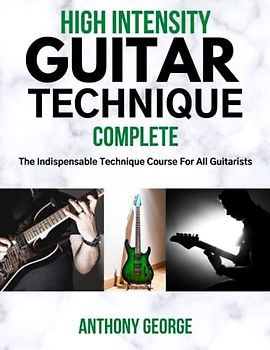 High Intensity Guitar Technique: Complete