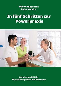 In fünf Schritten zur Powerpraxis