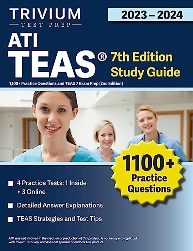 ATI TEAS 7th Edition 2023-2024 Study Guide: 1,100+ Practice Questions and TEAS 7 Exam Prep: 1,100+ Practice Questions and TEAS 7 Exam Prep [2nd Edition]