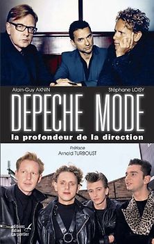 Depeche Mode, la profondeur de la direction - Aknin, Alain-Guy