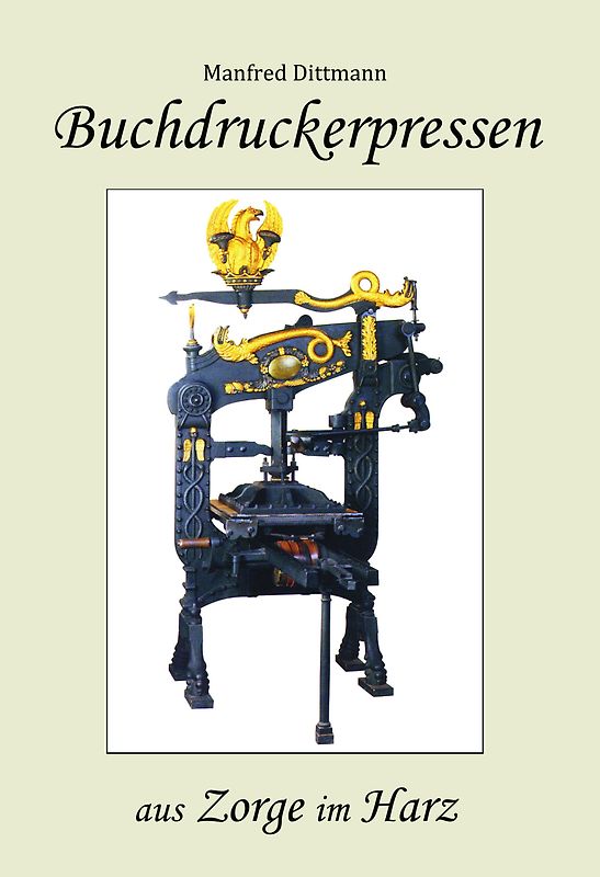 Buchdruckerpressen aus Zorge im Harz