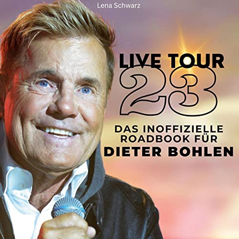 Das inoffizielle Roadbook für Dieter Bohlen: Live-Tour 2023