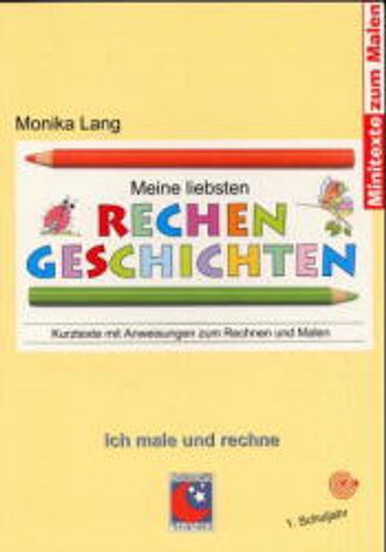 Meine liebsten Rechengeschichten. Kurztexte mit Anweisungen zum Rechnen und Malen