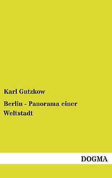 Berlin - Panorama einer Weltstadt