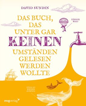 Das Buch, das unter gar keinen Umständen gelesen werden wollte