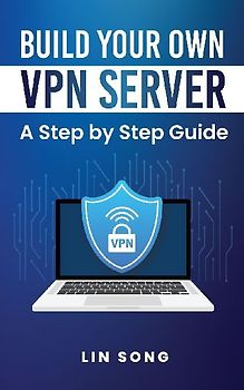 Build Your Own VPN Server
