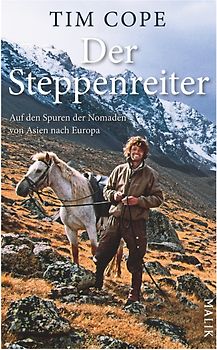 Der Steppenreiter. Auf den Spuren der Nomaden von Asien nach Europa