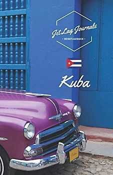 JetLagJournals • Reisetagebuch Kuba: Erinnerungsbuch zum Ausfüllen und Selberschreiben | Ideal als Abschiedsgeschenk